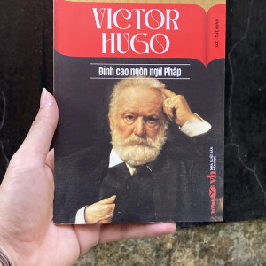 VICTOR HUGO - ĐỈNH CAO NGÔN NGỮ PHÁP